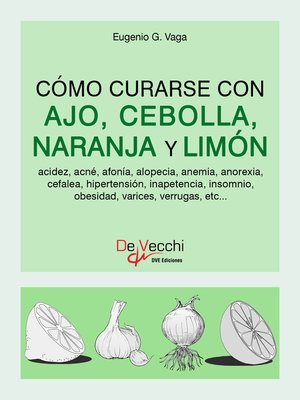 cover image of Cómo curarse con ajo, cebolla, naranja y limón